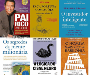 Pai rico, pai pobre-O homem mais rico da Babilônia-Os segredos da mente milionária-O investidor inteligente-Faça Fortuna com Ações, Antes que seja Tarde-A lógica do Cisne Negro-O Jeito Peter Lynch de Investir-O pequeno livro dos magos do mercado financeiro-O trader vencedor-Desperte o empreendedor que há em você-O que os ricos sabem e não contam