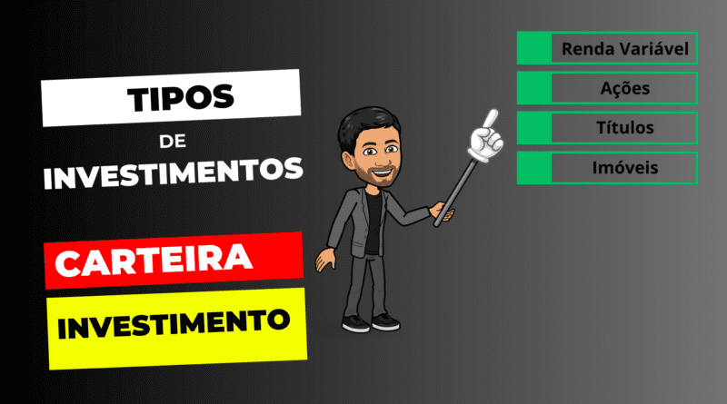 Tipos de Investimentos – Carteira de investimento