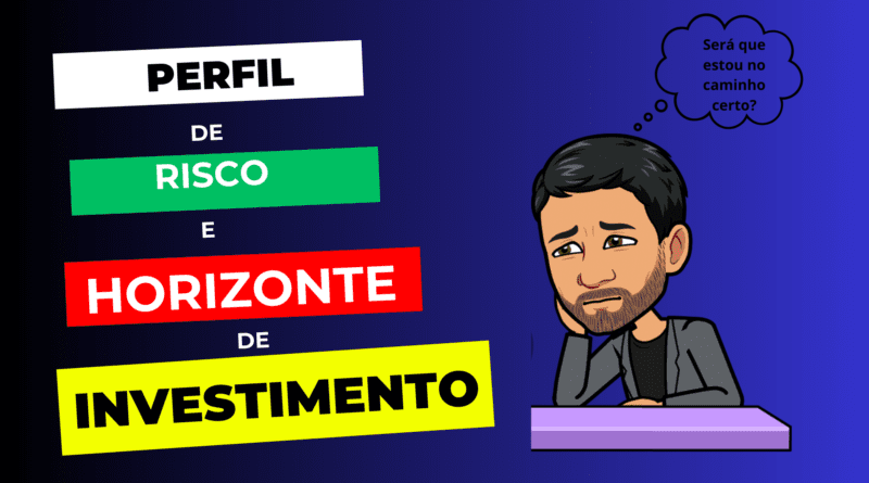 Carteira de investimento – Perfil de Risco e Horizonte de Investimento