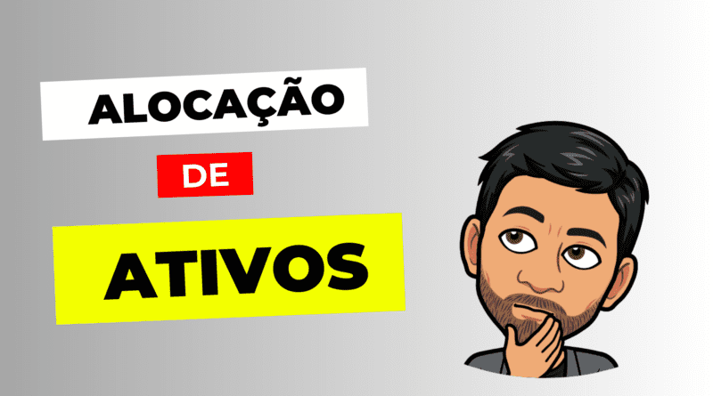 Carteira de investimento – Alocação de Ativos